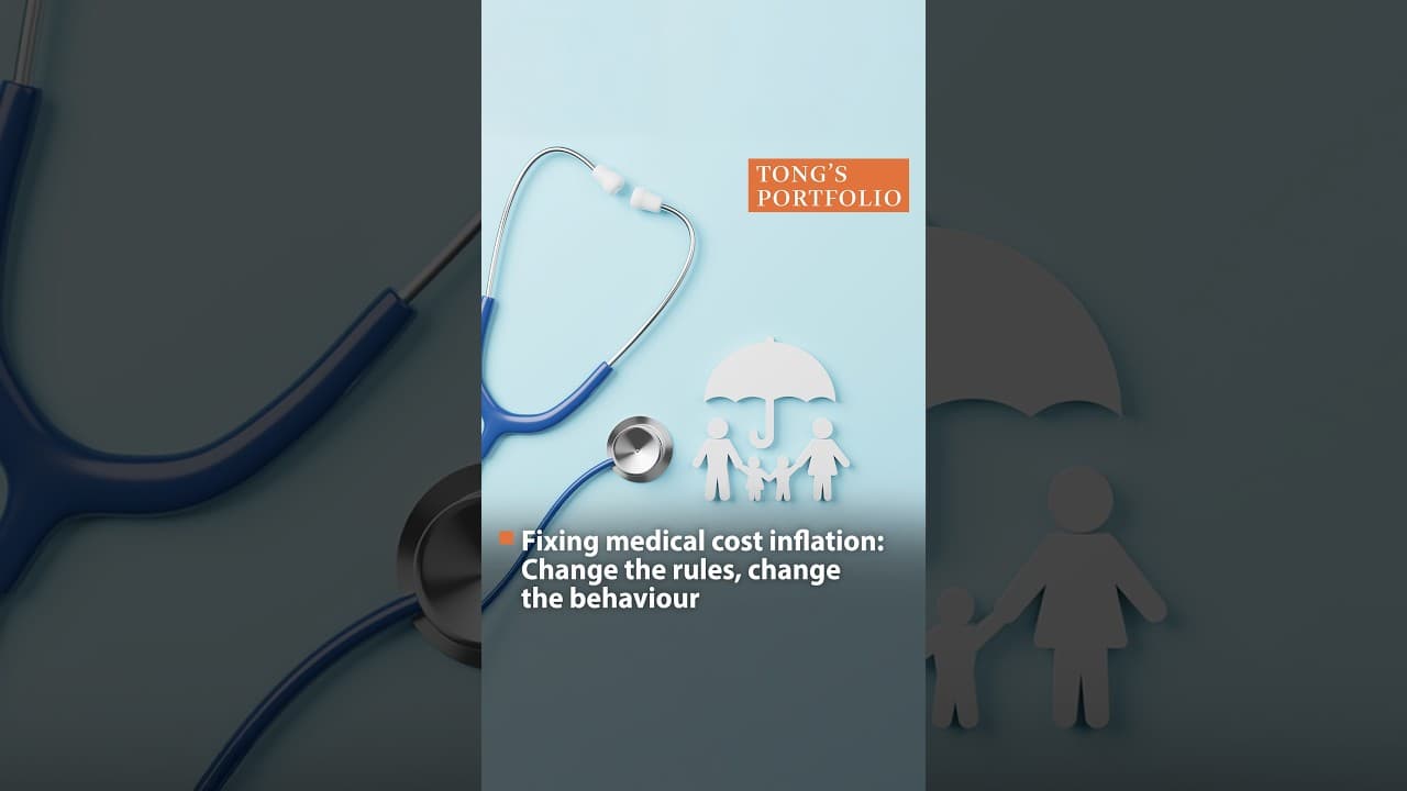 Tong’s Portfolio: Fixing medical cost inflation: Change the rules, change the behaviour