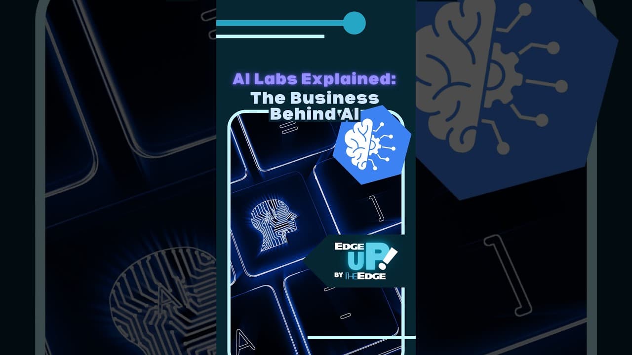 EdgeUP: AI Labs Explained - The Business Behind AI