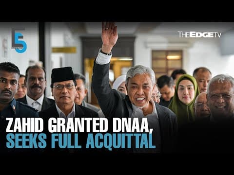 EVENING 5: Zahid gets DNAA, to seek full acquittal