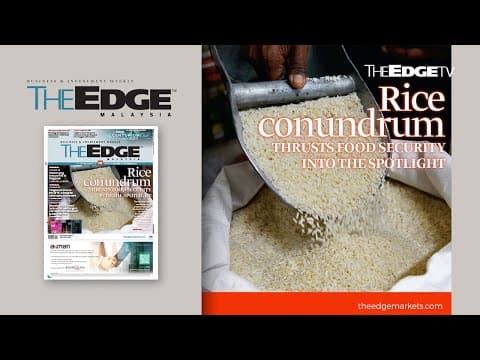 EDGE WEEKLY: Rice conundrum thrusts food security into the spotlight